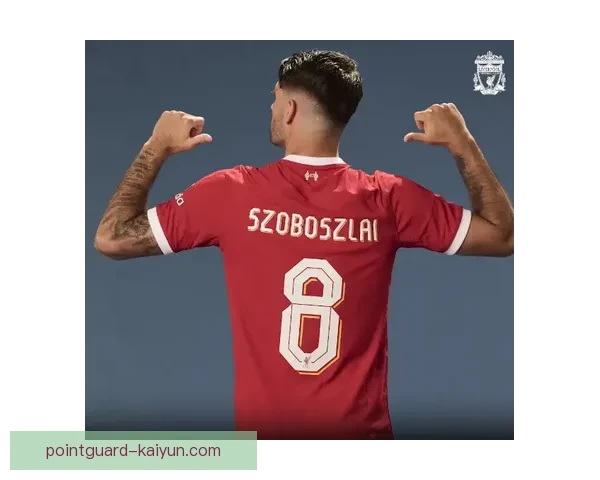 索博斯洛伊在利物浦中场表现稳健，持续提升球队竞争力