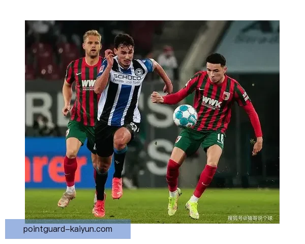 奥格斯堡球队结构分析：稳定阵容与持续提升竞争力并存