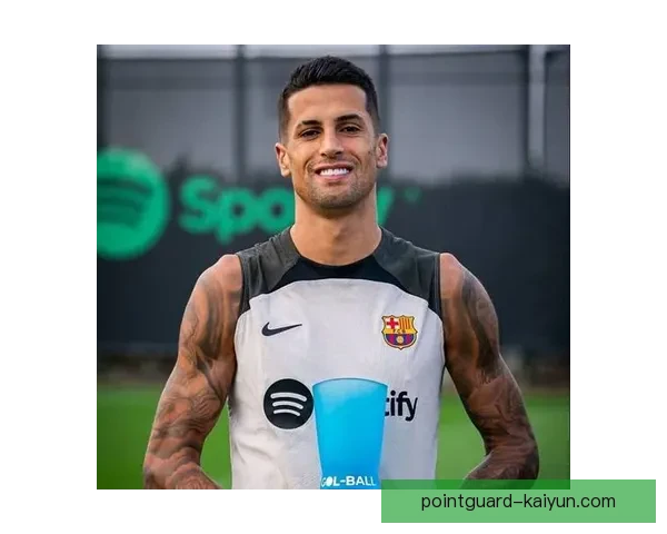 坎塞洛职业轨迹分析：在多个联赛中的表现稳健，展现出持续提升的竞争力