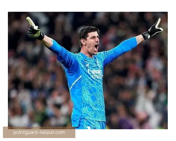 库尔图瓦缺阵状态持续，球队门将表现面临挑战